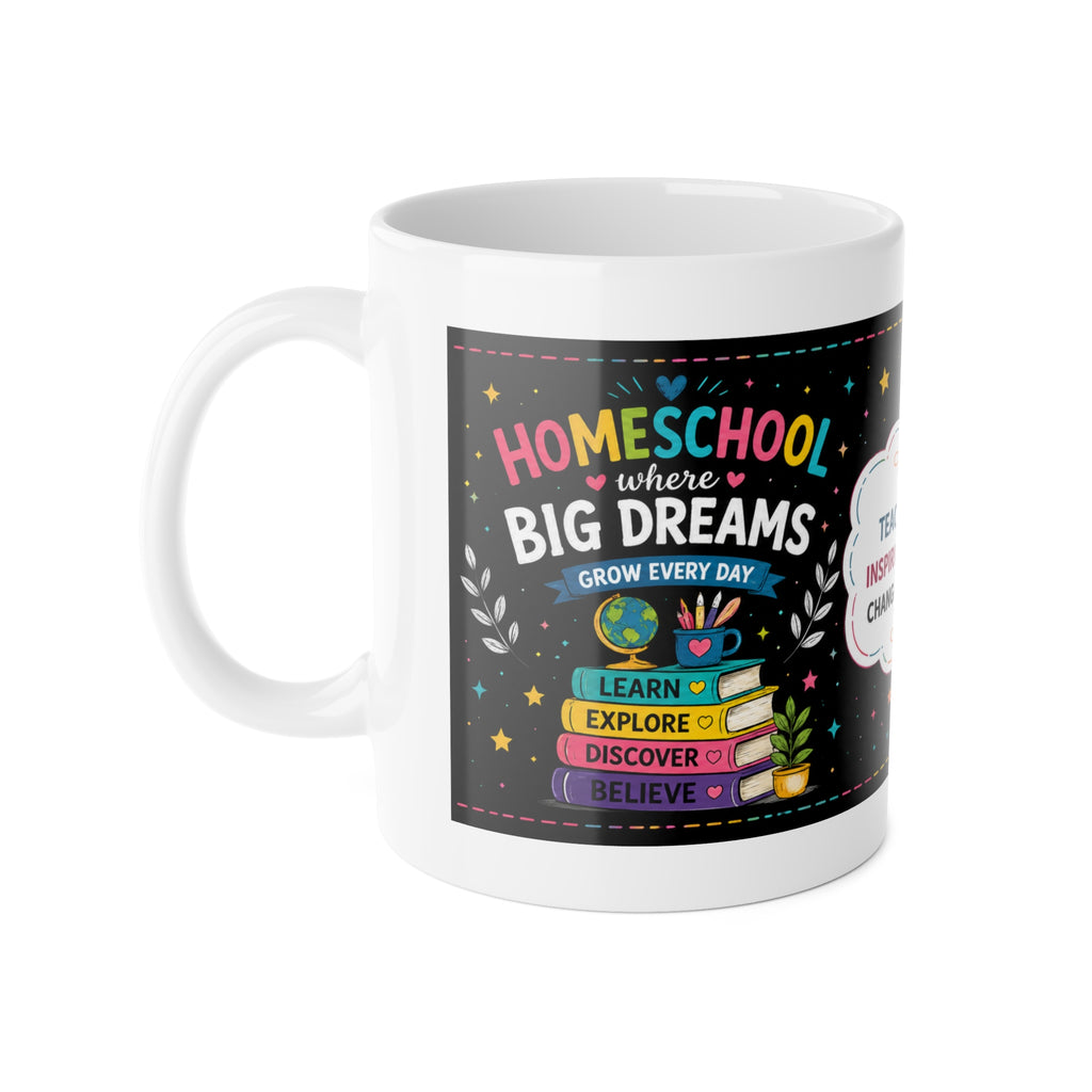Homeschool Big Dreams Ceramic Coffee Mug | 11 oz | Gift for Homeschool Moms & Teachers