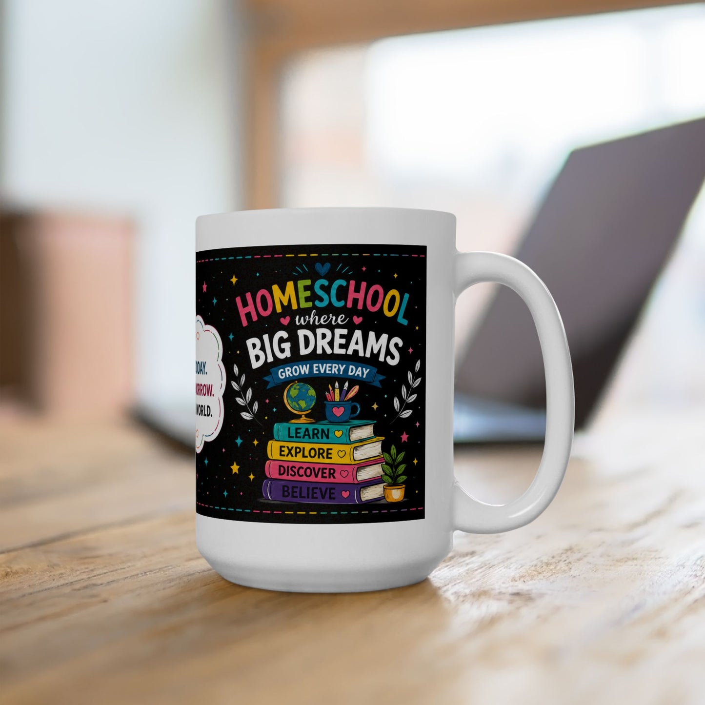 Homeschool Big Dreams Ceramic Mug | Gift for Homeschool Mom, Teacher & Learning Space (11oz/15oz)