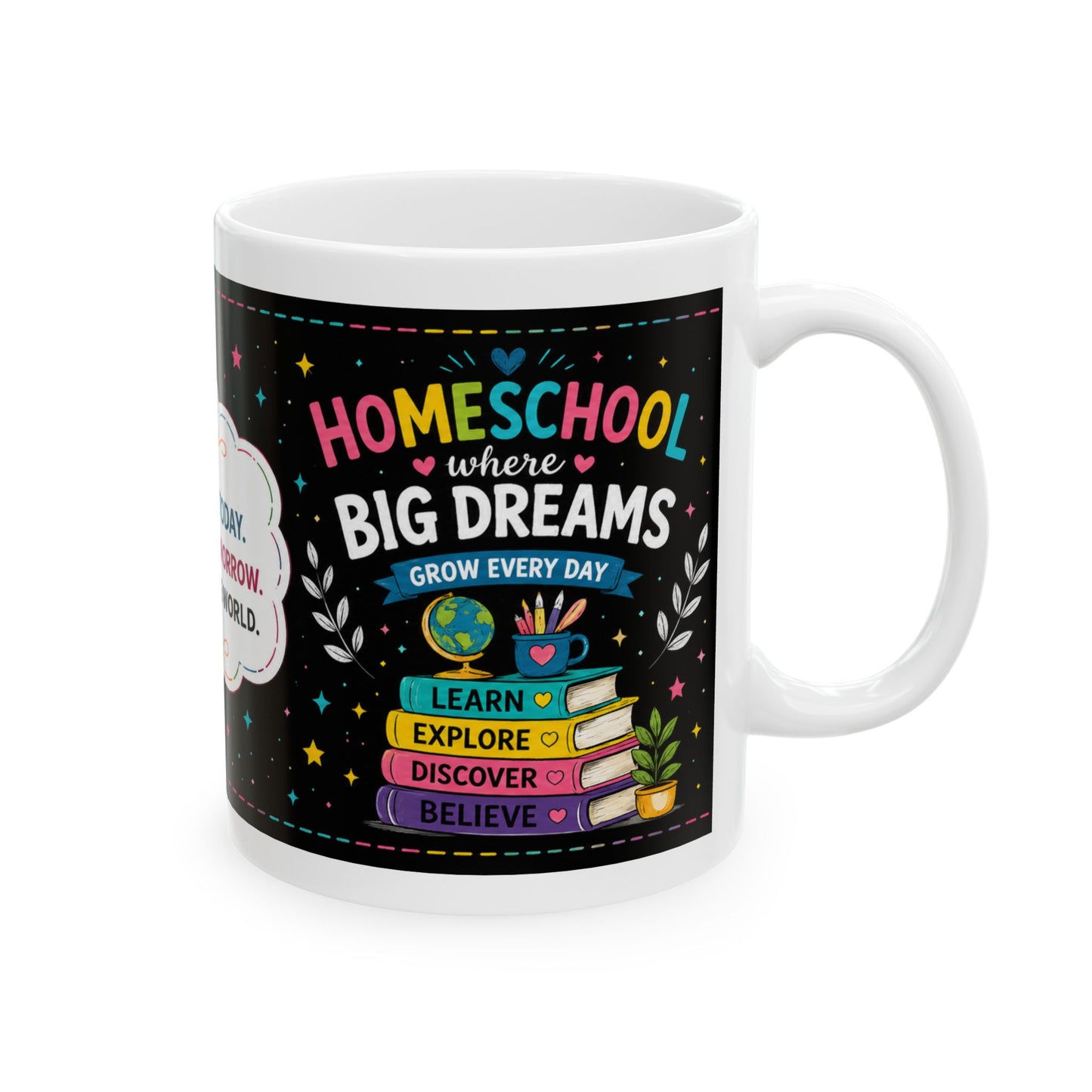 Homeschool Big Dreams Ceramic Mug | Gift for Homeschool Mom, Teacher & Learning Space (11oz/15oz)