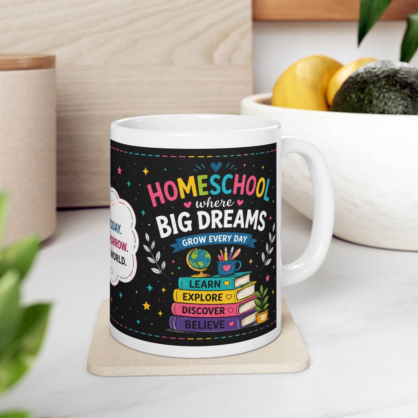 Homeschool Big Dreams Ceramic Mug | Gift for Homeschool Mom, Teacher & Learning Space (11oz/15oz)