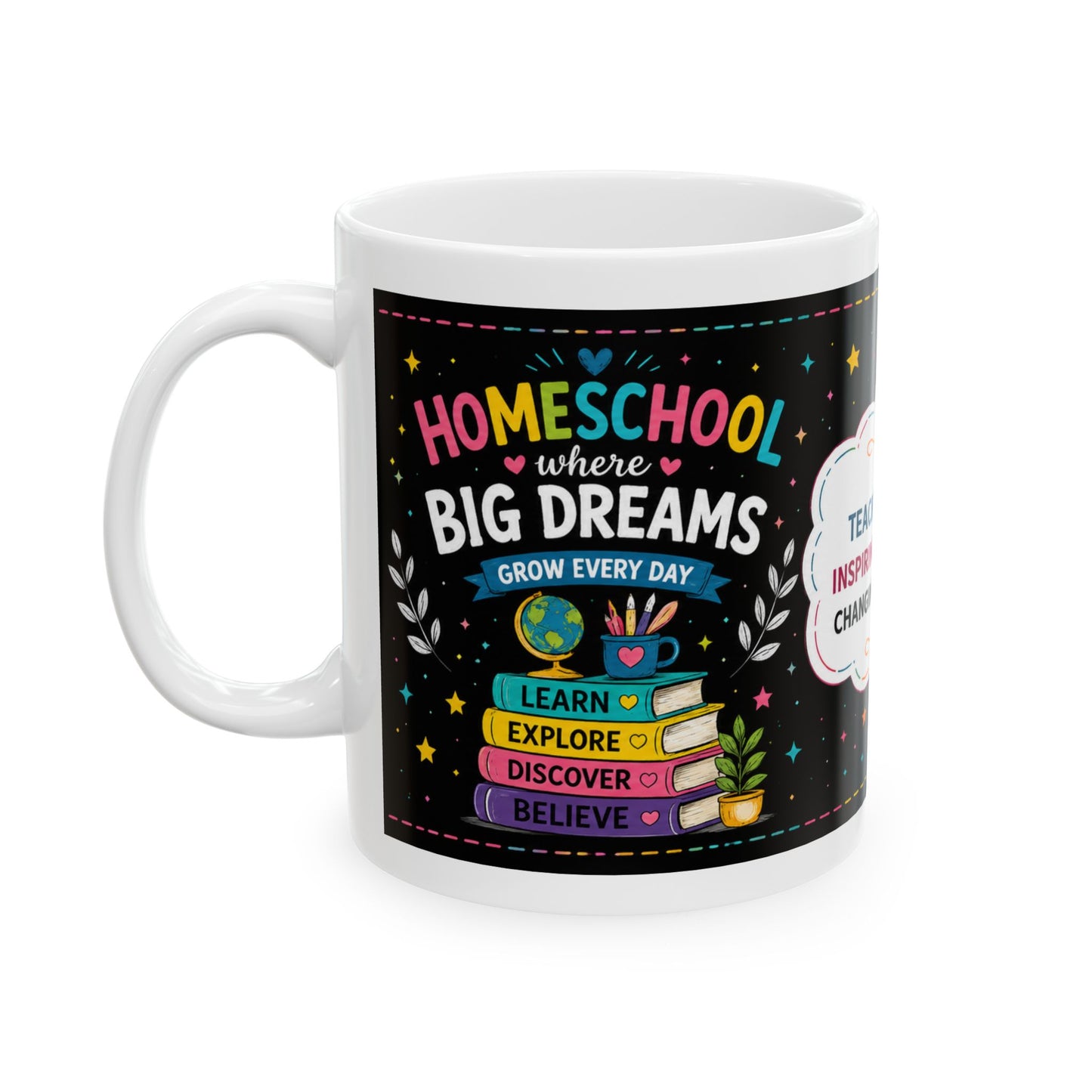 Homeschool Big Dreams Ceramic Mug | Gift for Homeschool Mom, Teacher & Learning Space (11oz/15oz)