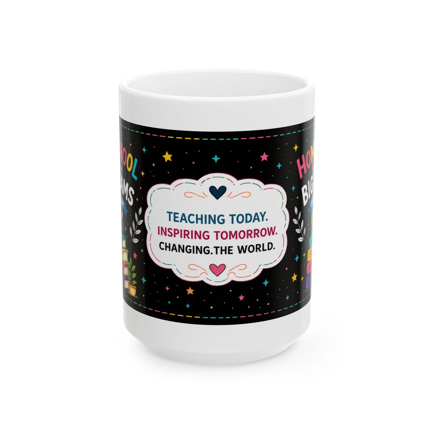 Homeschool Big Dreams Ceramic Mug | Gift for Homeschool Mom, Teacher & Learning Space (11oz/15oz)