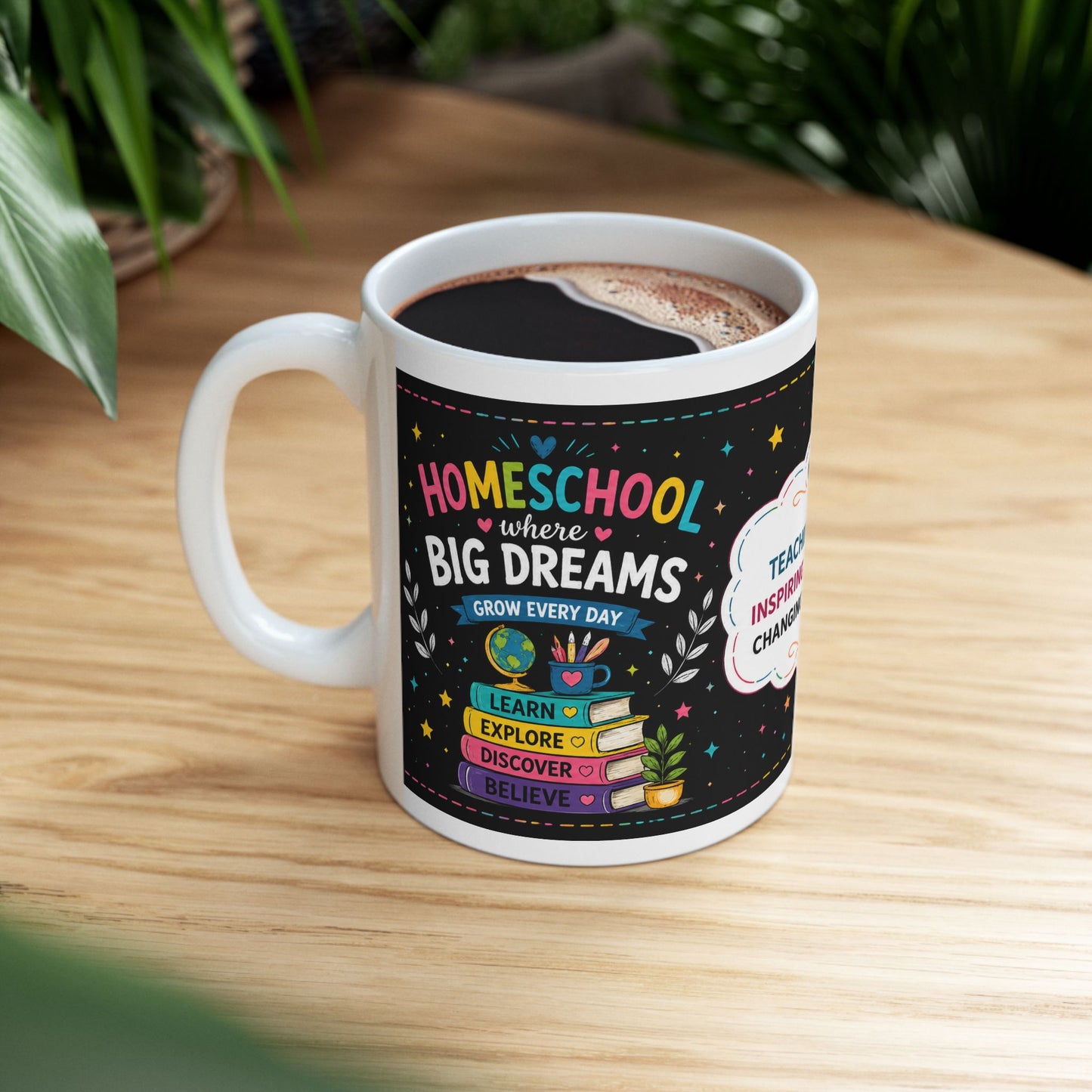 Homeschool Big Dreams Ceramic Mug | Gift for Homeschool Mom, Teacher & Learning Space (11oz/15oz)