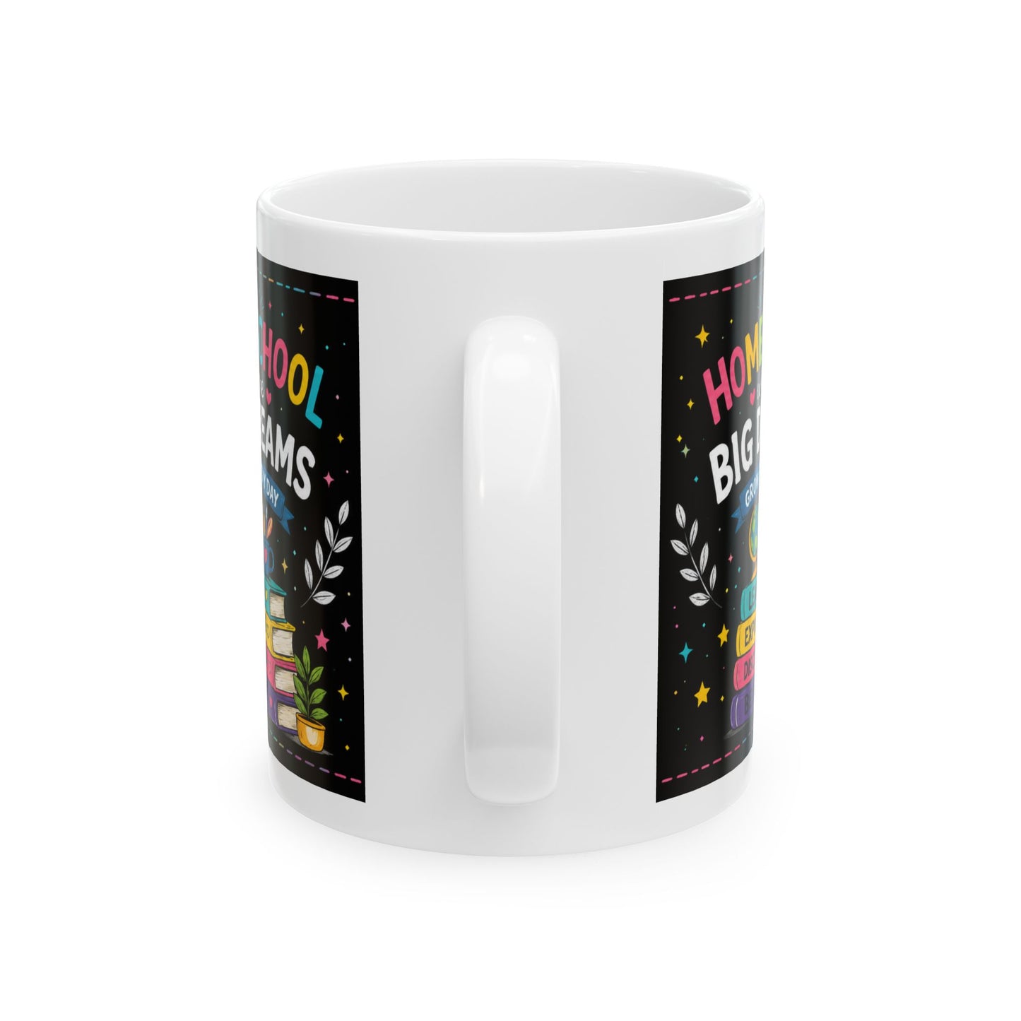 Homeschool Big Dreams Ceramic Mug | Gift for Homeschool Mom, Teacher & Learning Space (11oz/15oz)